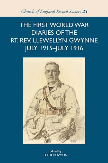Book cover image for The First World War Diaries of the Rt. Rev. Llewellyn Gwynne, July 1915-July 1916 ISBN: 9781783273966